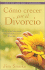 C�mo Crecer Por El Divorcio (Spanish Edition)