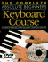 The Complete Absolute Beginners Keyboard Course: Book/2-Cds/Dvd Pack