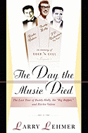The Day the Music Died the Last Tour of Buddy Holly, the Big Bopper, and Ritchie Valens