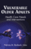Vulnerable Older Adults: Health Care Needs and Interventions