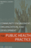 Community Engagement, Organization, and Development for Public Health Practice