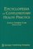 Encyclopedia of Complementary Health Practice