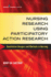 Nursing Research Using Participatory Action Research: Qualitative Designs and Methods in Nursing