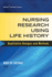 Nursing Research Using Life History: Qualitative Designs and Methods: Qualitative Designs and Methods in Nursing