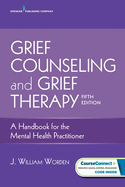 Grief Counseling and Grief Therapy, Fifth Edition
