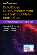 Data-Driven Quality Improvement and Sustainability in Health Care: an Interprofessional Approach