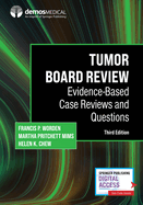 Tumor Board Review: Evidence-Based Case Reviews and Questions