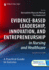 Evidence-Based Leadership, Innovation, and Entrepreneurship in Nursing and Healthcare