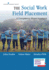 The Social Work Field Placement: a Competency-Based Approach-Includes Extensive Instructors Package: Training and Assessment Material-Bsw and Msw Study Guide Review