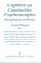 Cognitive and Constructive Psychotherapies: Theory, Research, and Practice