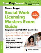Social Work Licensing Masters Exam Guide: Comprehensive Aswb Lmsw Exam Review With Full Content Review, 500+ Total Questions, and Practice Exams