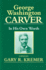 George Washington Carver: in His Own Words