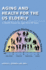 Aging and Health for the Us Elderly: a Health Primer for Ages 60 to 90 Years