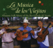 La M�sica De Los Viejitos: Hispano Folk Music of the R�o Grande Del Norte