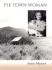 Pie Town Woman: The Hard Life and Good Times of a New Mexico Homesteader