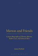 Merton and Friends: a Joint Biography of Thomas Merton, Robert Lax and Edward Rice