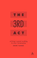 The 3rd Act: Writing a Great Ending to Your Screenplay