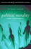 Political Morality: a Theory of Liberal Democracy (Political Theory & Contemporary Politics S. )