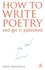 How to Write Poetry: and Get It Published