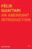 Felix Guattari: an Aberrant Introduction (Transversals: New Directions in Philosophy)