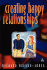 Creating Happy Relationships: a Guide to Partner Skills