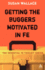 Getting the Buggers Motivated in Fe