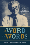 A Word on Words: the Best of John Seigenthaler's Interviews