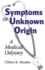 Symptoms of Unknown Origin: a Medical Odyssey