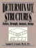 Determinate Structures: Statics, Strength, Analysis, Design