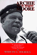 Archie Moore: the Ole Mongoose: the Authorized Biography of Archie Moore, Undefeated Light Heavyweight Champion of the World