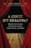 A Jesuit Off-Broadway: Behind the Scenes With Faith, Doubt, Forgiveness, and More