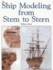 Ship Modeling From Stem to Stern