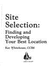 Site Selection: Finding and Developing Your Best Location
