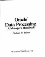 Oracle Data Processing: a Manager*S Handbook