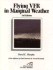 Flying Vfr in Marginal Weather (Practical Flying Series)
