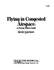 Flying in Congested Airspace: a Private Pilot's Guide (Tab Practical Flying Series)