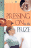Pressing on to the Prize