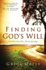 Finding God's Will: Seek Him, Know Him, Take the Next Step