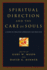 Spiritual Direction and the Care of Souls: a Guide to Christian Approaches and Practices