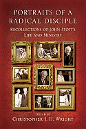 Portraits of a Radical Disciple, Recollections of John Stott's Life and Ministry