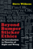 Beyond Bumper Sticker Ethics: an Introduction to Theories of Right and Wrong