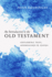 An Introduction to the Old Testament: Exploring Text, Approaches & Issues