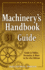 Machinery's Handbook Guide, 31e (Machinery's Handbook Guide to the Use of Tables and Formulas)