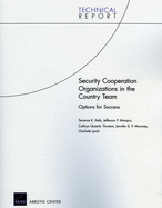 Security Cooperation Organizations in the Country Team: Options for Success (Technical Report (Rand))