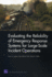Evaluating the Reliability of Emergency Response Systems for Large Scale Incident Operations