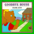 Goodbye House