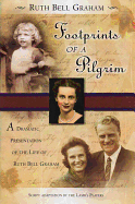 Footprints of a Pilgrim: a Dramatic Presentation of the Life of Ruth Bell Graham