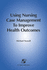 Using Nursing Case Management to Improve Health Outcomes