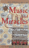 Music and Miracles: a Companion to Music: Physician for Times to Come