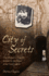 City of Secrets: One Womans True-Life Journey to the Heart of the Grail Legend